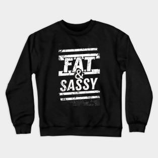 Fat & Sassy Crewneck Sweatshirt